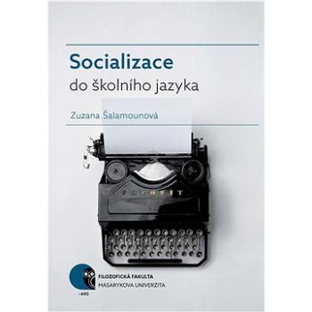 Socializace do školního jazyka (978-80-210-8060-7)