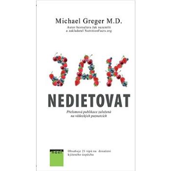 Jak nedietovat: Přelomová publikace založená na vědeckých poznatcích (978-80-8111-574-5)