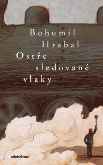 Ostře sledované vlaky  - Bohumil Hrabal - e-kniha