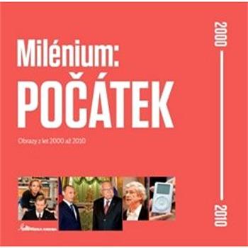 Milénium: Počátek: 2000–2010 (978-80-88207-10-8)