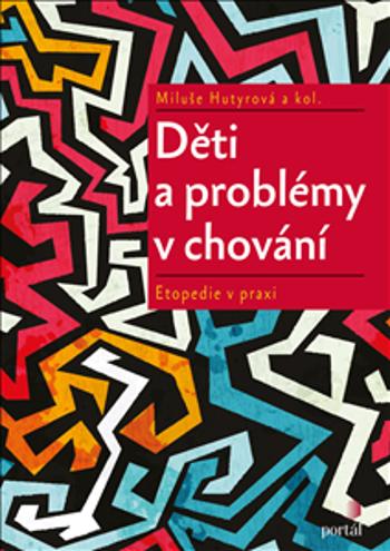 Děti a problémy v chování - Miluše Hutyrová