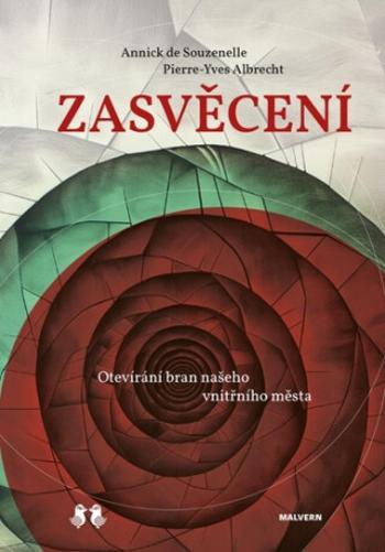 Zasvěcení - Otevírání bran našeho vnitřního města - Annick de Souzenelle, Pierre Yves Albrecht