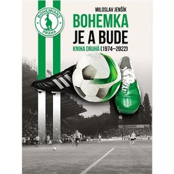 Bohemka je a bude: Kniha druhá (1974-2022) (978-80-278-0102-2)