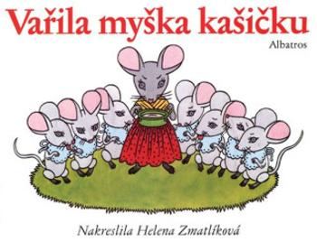 Vařila myška kašičku - Helena Zmatlíková