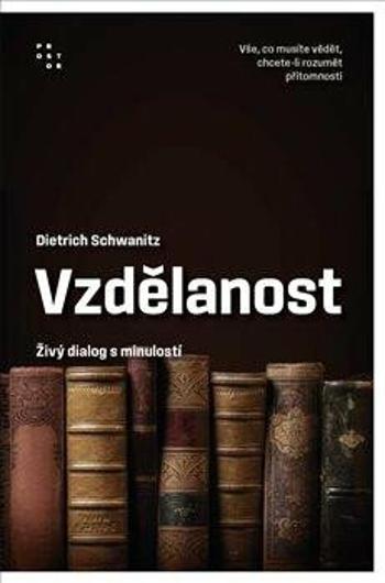 Vzdělanost jako živý dialog s minulostí - Dietrich Schwanitz