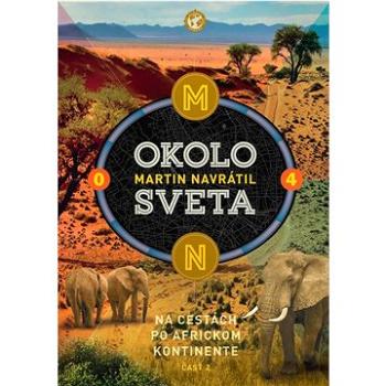 Okolo sveta 4: Na cestách po africkom kontinente 2 (978-80-974011-2-2)