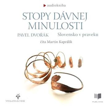 Stopy dávnej minulosti - Slovensko v praveku ()