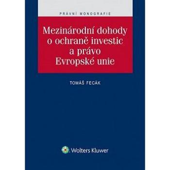 Mezinárodní dohody o ochraně investic a právo Evropské unie (978-80-7478-982-3)