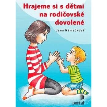 Hrajeme si s dětmi na rodičovské dovolené (978-80-262-0990-4)