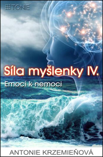 Síla myšlenky IV. - Antonie Krzemieňová