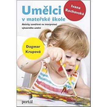 Umělci v mateřské škole: Aktivity zaměřené na interpretaci výtvarného umění (978-80-262-1120-4)