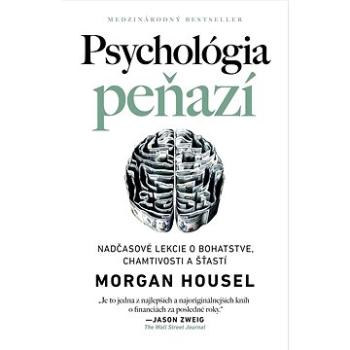 Psychológia peňazí: Nadčasové lekcie o bohatstve, chamtivosti a šťastí (978-80-8250-049-6)