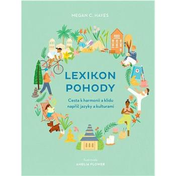 Lexikon pohody: Cesta k harmonii a klidu napříč jazyky a kulturami (978-80-7508-768-3)