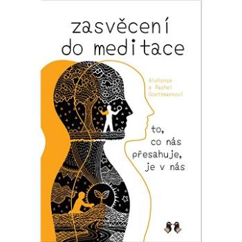 Zasvěcení do meditace: To, co nás přesahuje, je v nás (978-80-7364-142-9)