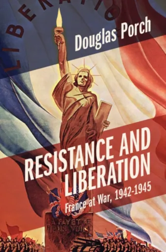 Resistance and Liberation - Douglas  Porch