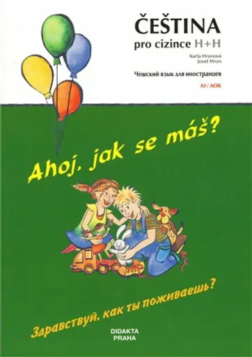 Ahoj, jak se máš? Zdravstvuj, kak ty poživaješ? - Josef Hron, Karla Hronová