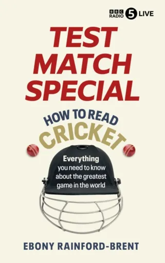 Test Match Special: How to Read Cricket - Ebony Rainford-Brent