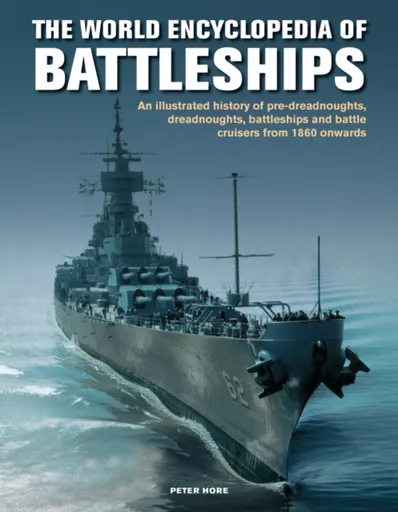 The Battleships, World Encyclopedia of - Peter Hore