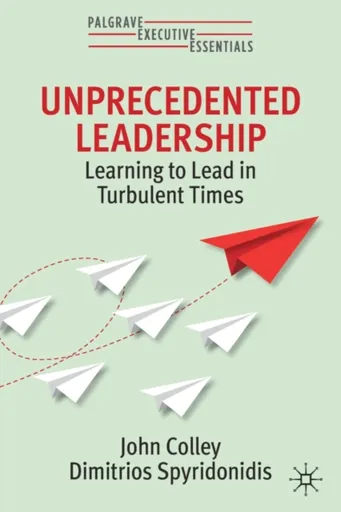 Unprecedented Leadership - Dimitrios Spyridonidis, John Colley