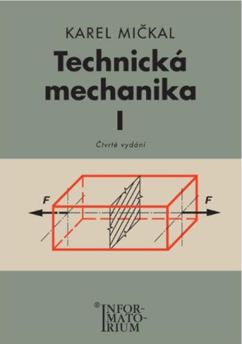 Technická mechanika I - Karel Mičkal