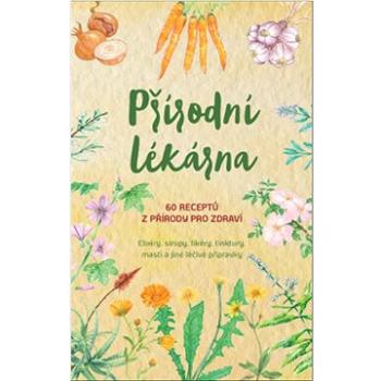 Přírodní lékárna: 60 receptů z přírody pro zdraví (978-80-7554-325-7)