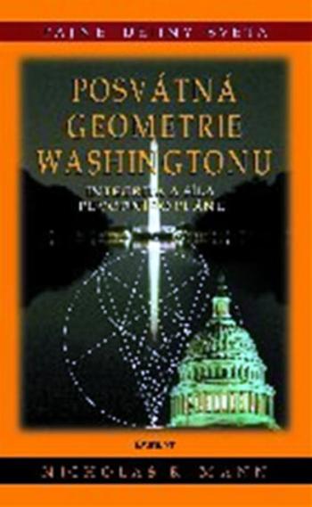 Posvátná geometrie Washingtonu - Nicholas R. Mann