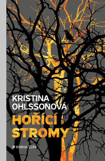 Hořící stromy - Kristina Ohlssonová