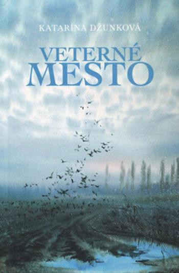 Veterné mesto - Katarína Džunková