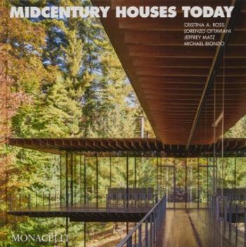 Midcentury Houses Today - Cristina A. Ross, Lorenzo Ottaviani, Jeffrey R. Matz, Michael Biondo