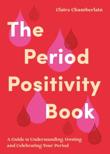 The Period Positivity Book - Claire Chamberlain
