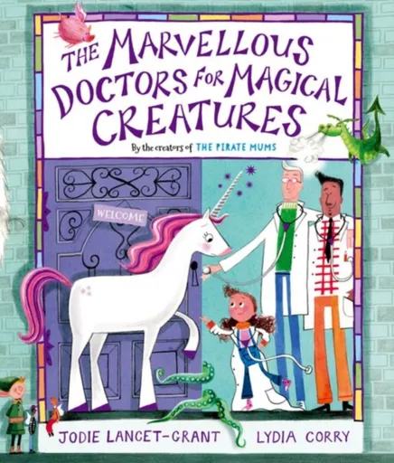 The Marvellous Doctors for Magical Creatures - Jodie Lancet-Grant