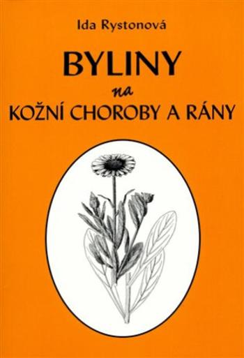 Byliny na kožní choroby a rány - Ida Rystonová