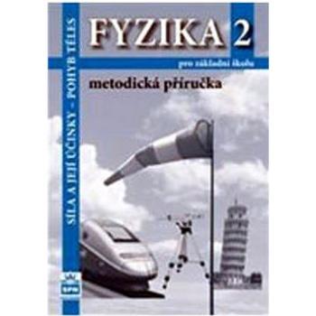 Fyzika 2 pro základní školy Metodická příručka RVP: Síla a její účinky - pohyb těles (978-80-7235-409-2)