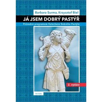 Já jsem Dobrý pastýř: Průvodce programem Katechceze Dobrého pastýře (978-80-7553-530-6)