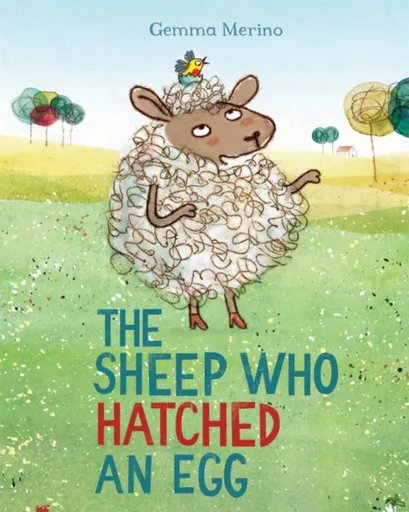 The Sheep Who Hatched an Egg - Gemma Merino