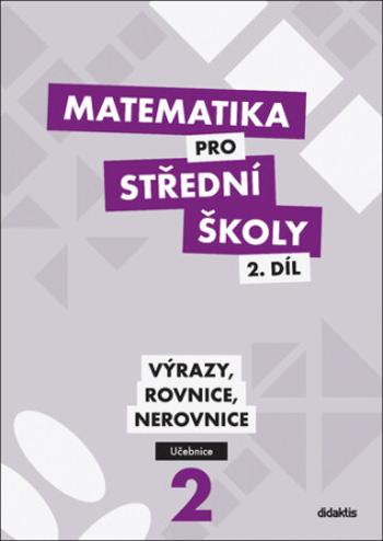 Matematika pro střední školy 2.díl Učebnice - Peter Krupka, Zdeněk Polický, Michaela Cizlerová