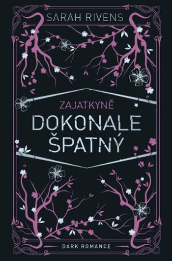 Zajatkyně: Dokonale špatný - Sarah Rivens