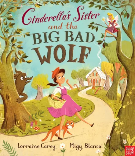 Cinderella's Sister and the Big Bad Wolf - Lorraine Carey