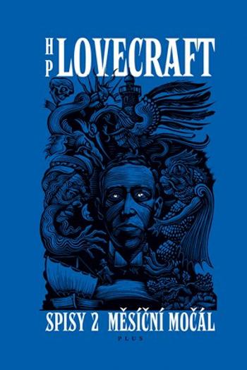 H.P. Lovecraft - sebrané spisy - Měsíční močál - Ondřej Müller, Leiber Fritz, Howard P. Lovecraft