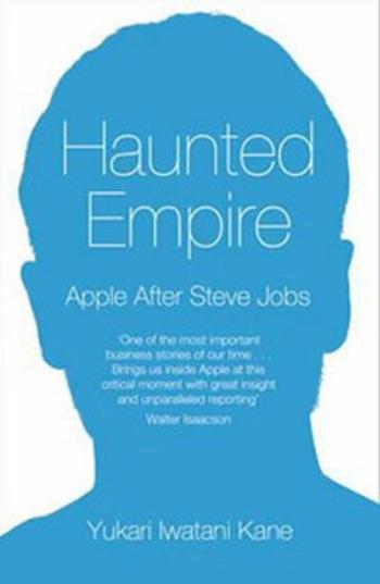 Haunted Empire - Apple After Steve Jobs (Defekt) - Yukari Iwatani Kane