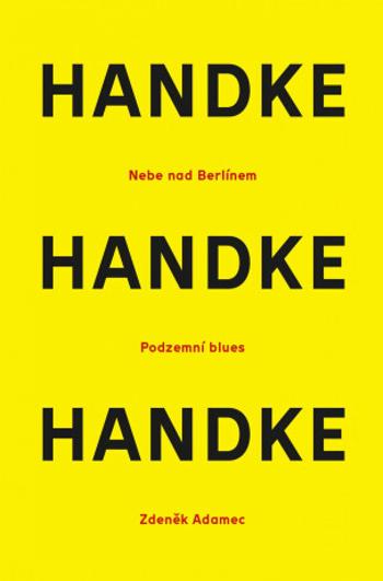 Nebe nad Berlínem / Podzemní blues / Zdeněk Adamec - Peter Handke