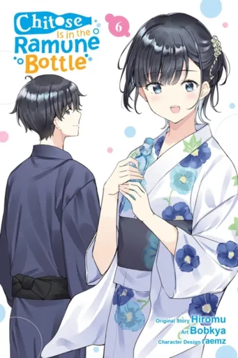 Chitose Is in the Ramune Bottle, Vol. 6 (manga) - Raemz Raemz, Evie Lund, Hiromu Hiromu, Bobkya Bobkya