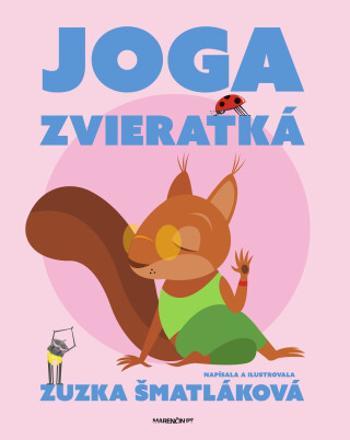 Joga zvieratká - Zuzana Šmatláková