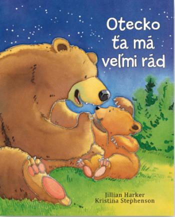 Otecko ťa má veľmi rád - Kristina Stephenson, Jilian Harker