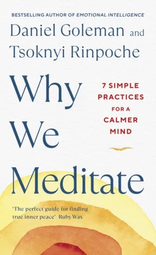 Why We Meditate - Daniel Goleman, Tsoknyi Rinpočhe