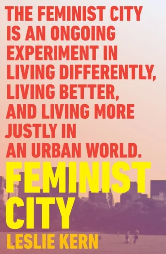 Feminist City - Leslie Kern