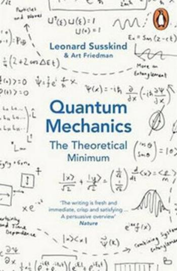 Quantum Mechanics: The Theoretical Minimum - Leonard Susskind, Art Friedman