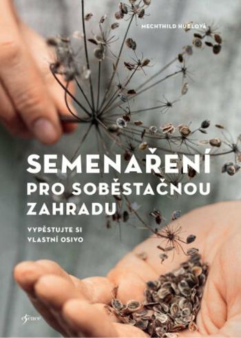 Semenaření pro soběstačnou zahradu - Hublová Mechthild