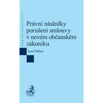 Právní následky porušení smlouvy v novém občanském zákoníku (978-80-7400-544-2)