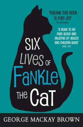 Six Lives of Fankle the Cat - George Mackay Brown